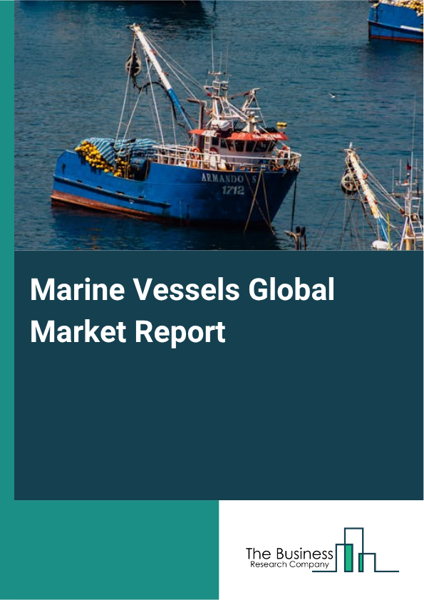 Marine Vessels Market Size and growth rate 2025 to 2029: Graph