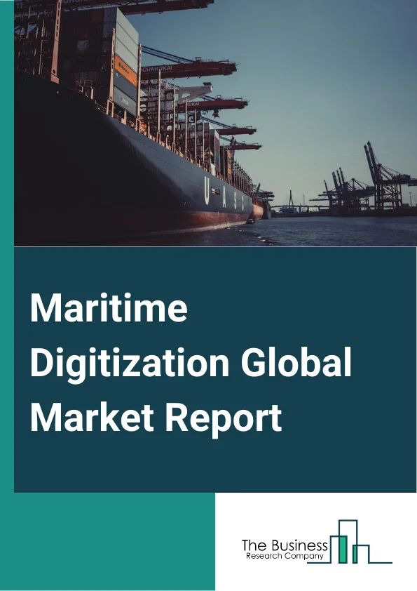 Maritime Digitization Global Market Report 2025 – By Technology (Internet of Things (IoT), (Artificial Intelligence), Blockchain, Other Technologies), By Application (Fleet Management, Vessel Tracking, Energy Management, Inventory Management, Predictive Maintenance, Other Applications), By End User (Ports And Terminals, Shipping Companies, Maritime Freight Forwarders, Other End Users) – Market Size, Trends, And Global Forecast 2025-2034