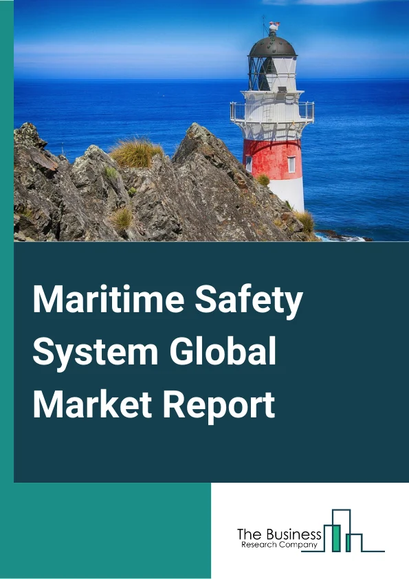 Maritime Safety System Market Report 2023 