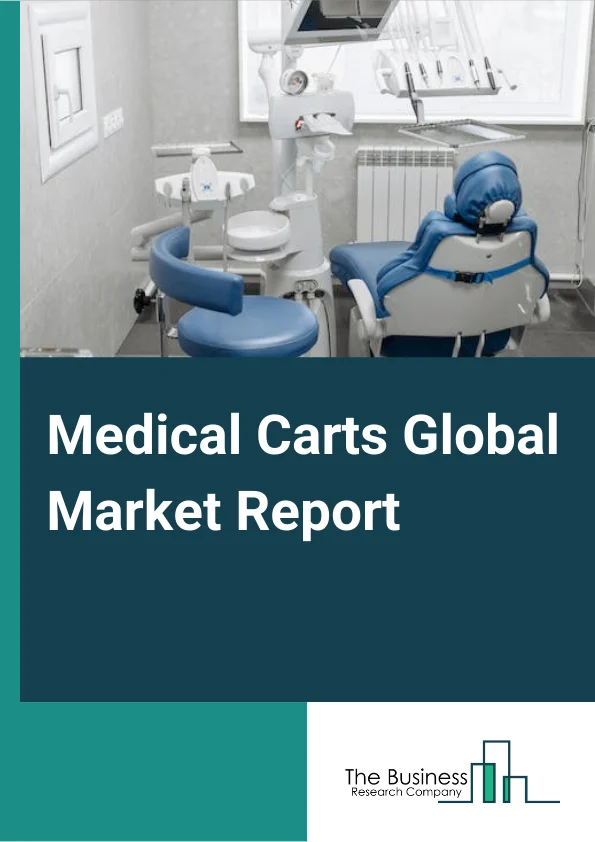 Medical Carts Global Market Report 2023 – By Type (Anesthesia Carts, Emergency Carts, Procedure Carts, Telemedicine Cart, Other Type), By Material Type (Metal, Plastic, Others Type), By End User (Hospitals, Physician Offices, Other End User) – Market Size, Trends, And Global Forecast 2023-2032 