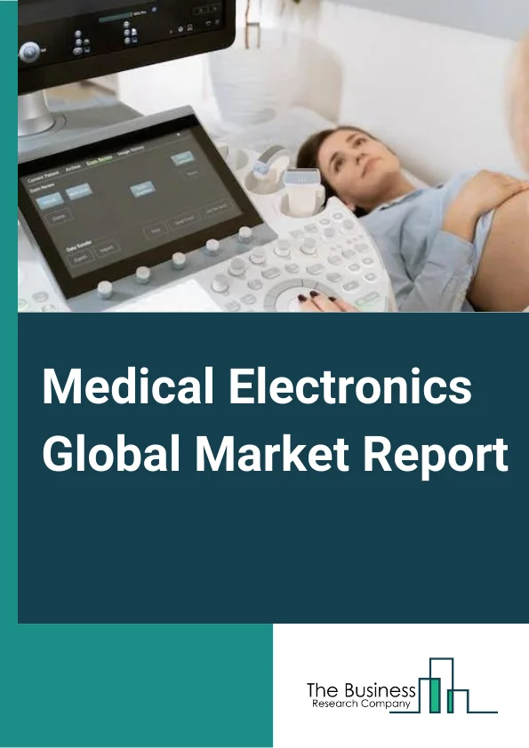 Medical Electronics Global Market Report 2024 – By Component (Sensors, Batteries, Displays, MPUs or MCUs, Memory Chips), By Device Classification (Class I, Class II, Class III), By Medical Procedure (Non-Invasive, Minimally Invasive, Invasive), By Application (Medical Imaging, Clinical, Diagnostic, and Therapeutics, Patient Monitoring, Flow Measurement, Cardiology, Other Applications), By End User Products (Diagnostic and Imaging Devices, Patient Monitoring Devices, Medical Implantable Devices, Ventilators and RGM Equipment) – Market Size, Trends, And Global Forecast 2024-2033