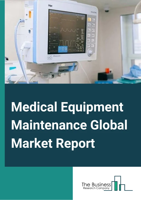 Medical Equipment Maintenance Global Market Report 2023 – By Service Type (Preventive Maintenance, Corrective Maintenance, Operational Maintenance), By Device (Imaging Equipment, Endoscopic Devices, Surgical Instruments, Electro medical Equipment), By Technology (Multi Vendor OEMs, Single Vendor OEMs, Independent Service Organization, In House Maintenance), By End User (Hospital, Diagnostic Imaging Centres, Dialysis Centres, Ambulatory Surgical Centres, Dental Clinics And Speciality Clinics, Other End Users) – Market Size, Trends, And Global Forecast 2023-2032