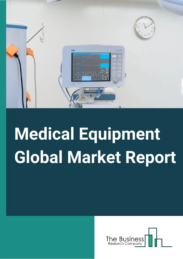 Medical Equipment Global Market Report 2024 – By Type (In-Vitro Diagnostics, Dental Equipment And Supplies, Ophthalmic Devices, Diagnostic Imaging Equipment, Cardiovascular Devices, Hospital Supplies, Surgical Equipment, Orthopedic Devices, Patient Monitoring Devices, Diabetes Care Devices, Nephrology And Urology Devices, ENT Devices, Anesthesia And Respiratory Devices, Neurology Devices, Wound Care Devices), By Type Of Expenditure (Public, Private), By Product (Instruments And Equipment, Disposables And Consumables), By End User (Hospitals And Clinics, Homecare And Diagnostic Centers, Other End Users) – Market Size, Trends, And Global Forecast 2024-2033