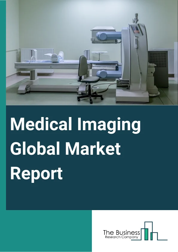 Medical Imaging Global Market Report 2023