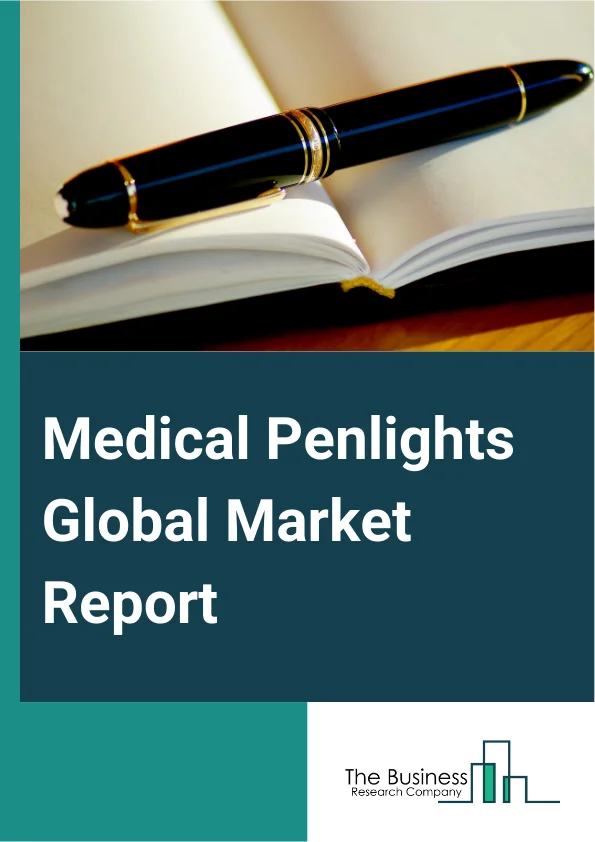 Global Medical Penlights Market Report 2025