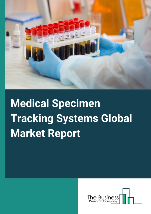 Global Medical Specimen Tracking Systems Market Report 2025
