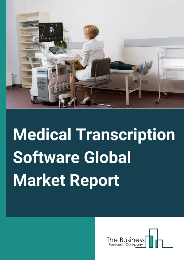 Global Medical Transcription Software Market Report 2025