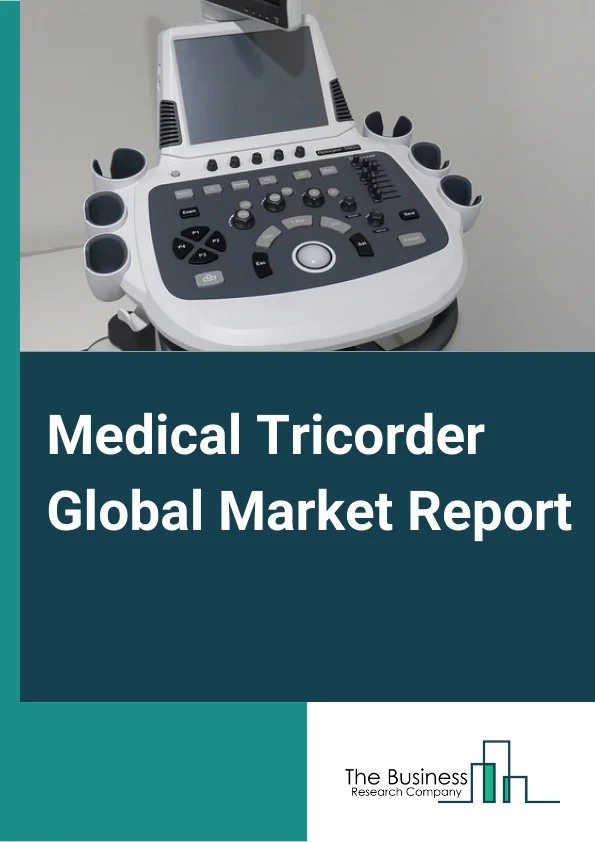 Medical Tricorder Global Market Report 2023 – By Type (USB Camera, Fiber Optic Camera, Wireless, Corded, Other Types), By Application (Diagnosis, Monitoring, Other Applications), By End User (Hospitals, Clinics, Other End-users) – Market Size, Trends, And Global Forecast 2023-2032