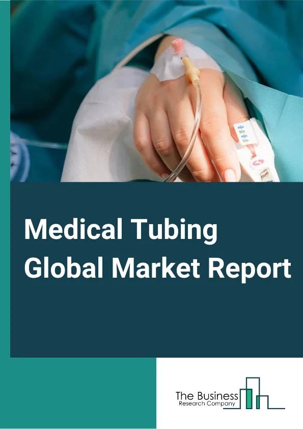 Medical Tubing Global Market Report 2024 – By Product (Silicone, Polyolefins, Polyvinyl Chloride, Polycarbonates, Fluoropolymers, Other Products), By Application (Bulk Disposable Tubing, Drug Delivery Systems, Catheters, Biopharmaceutical Laboratory Equipment, Other Applications), By End-User (Hospitals, Clinics, Ambulatory Surgical Centers, Medical Labs, Other End-Users) – Market Size, Trends, And Global Forecast 2024-2033