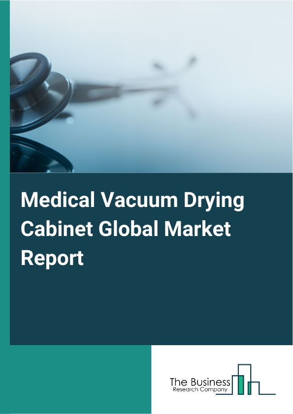 Global Medical Vacuum Drying Cabinet Market Report 2025