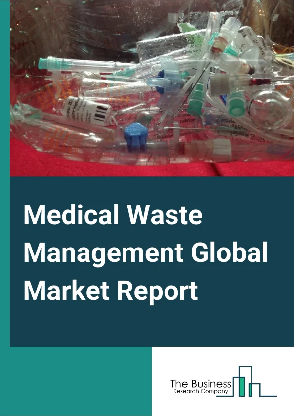 Medical Waste Management Global Market Report 2024 – By Type (Non-Hazardous Waste, Bio-Hazardous/Infectious Waste), By Treatment (Incineration, Autoclaving, Chemical Treatment, Others), By Services (Onsite Services, Offsite Services), By Waste Generator (Hospitals, Clinics, Ambulatory Surgical Centers, Pharmaceutical Companies, Biotechnology Companies, Others) – Market Size, Trends, And Global Forecast 2024-2033
