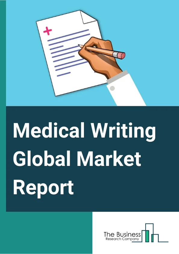 Medical Writing Global Market Report 2023