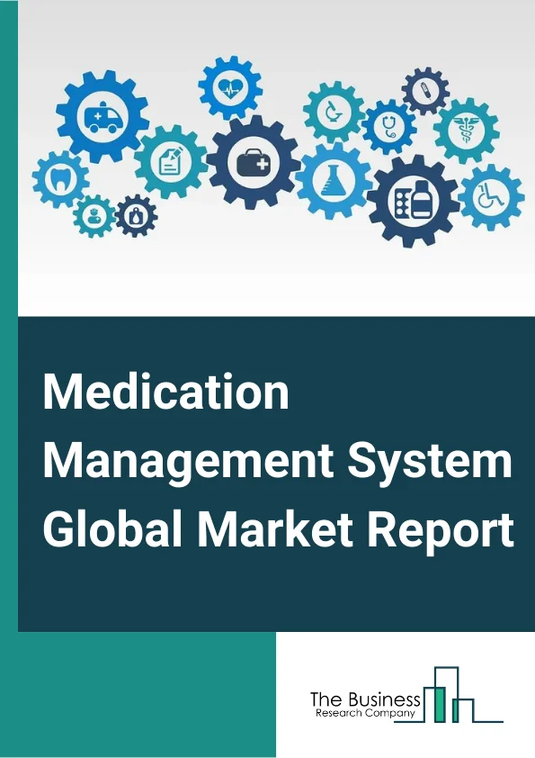 Medication Management System Global Market Report 2024 – By Product Type (Computerized Physician Order Entry, Clinical Decision Support System Solutions, Electronic Medication Administration Record, Inventory Management Solutions, Other Product Types), By Mode of Delivery (Web-Based, Cloud-Based, On-Premise), By End Users (Pharmacies, Hospitals, Other End Users) – Market Size, Trends, And Global Forecast 2024-2033