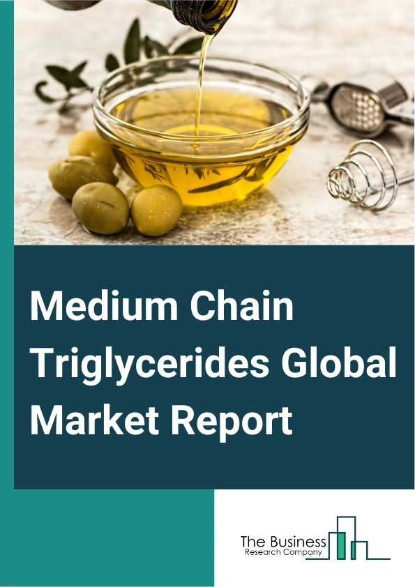 Global Medium Chain Triglycerides Market Report 2025