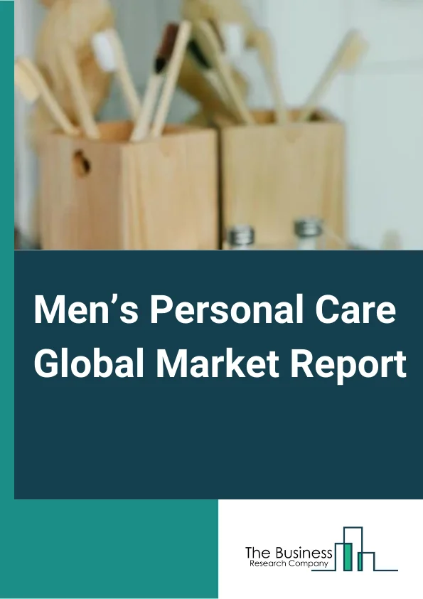 Global Men’s Personal Care Market Report 2024