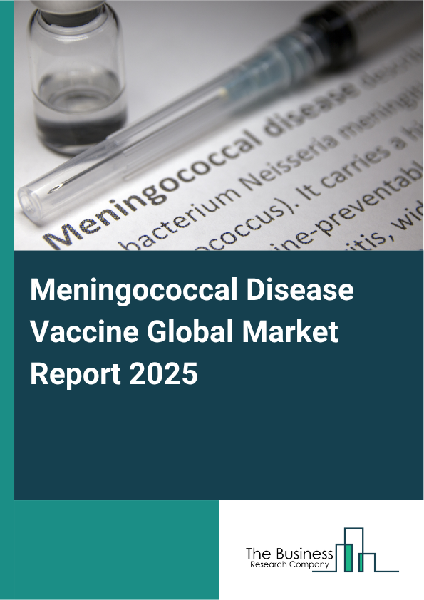 Meningococcal Disease Vaccine Global Market Report 2025 – By Vaccine Type (Conjugate Vaccines, Polysaccharide Vaccines, Recombinant Vaccines, Live Attenuated Vaccines), By Age Group (Infants, Children, Adults, Older Adul...