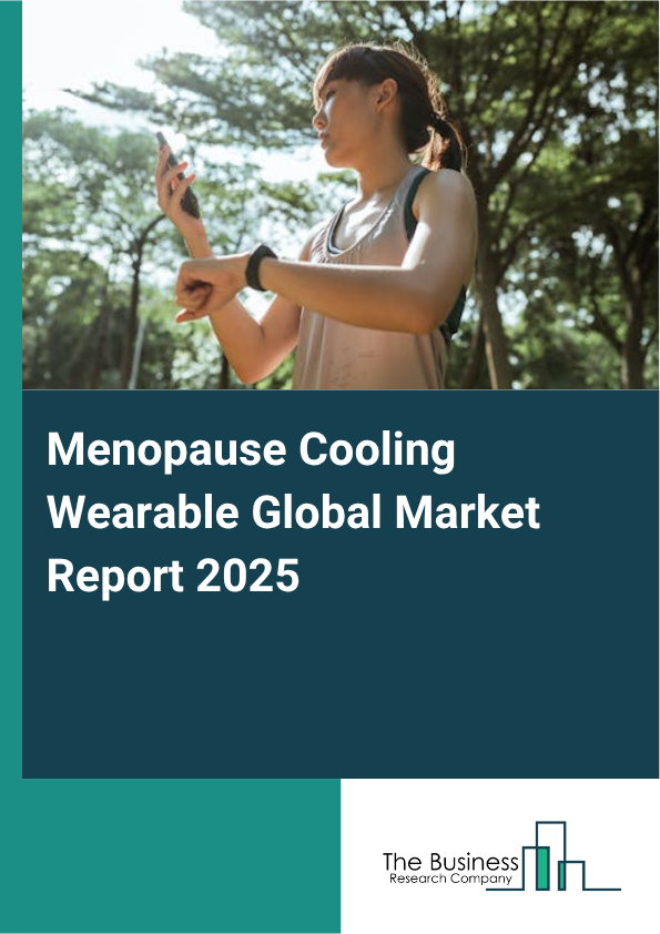 Global Menopause Cooling Wearable Market Report 2025