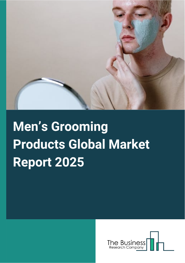 Global Men’s Grooming Products Market Report 2025