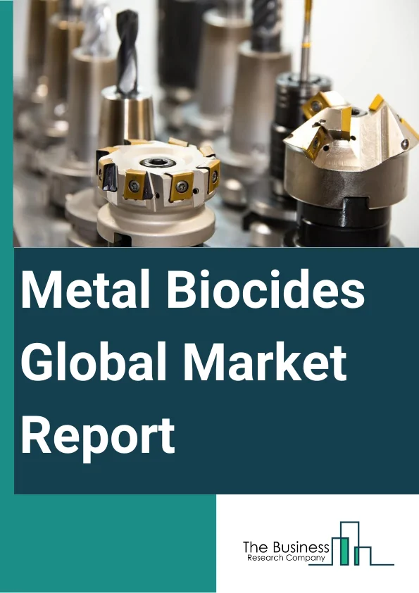 Metal Biocides Global Market Report 2023