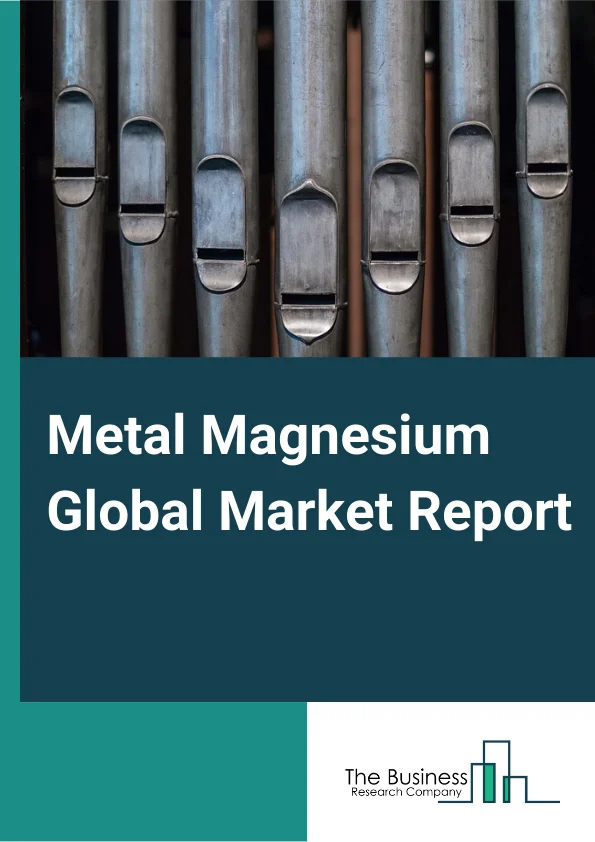 Metal Magnesium Global Market Report 2024 – By Product (Pure Magnesium, Magnesium Compounds, Magnesium Alloys), By Manufacturing Process (Thermal Reduction Process, Electrolyte Process, Recycling), By Application (Die Casting, Aluminum Alloys, Titanium Reduction, Iron And Steel Making, Other Applications), By End-User Industry (Automotive, Aerospace, Electronics, Sports, Medical, Other End User) – Market Size, Trends, And Global Forecast 2024-2033