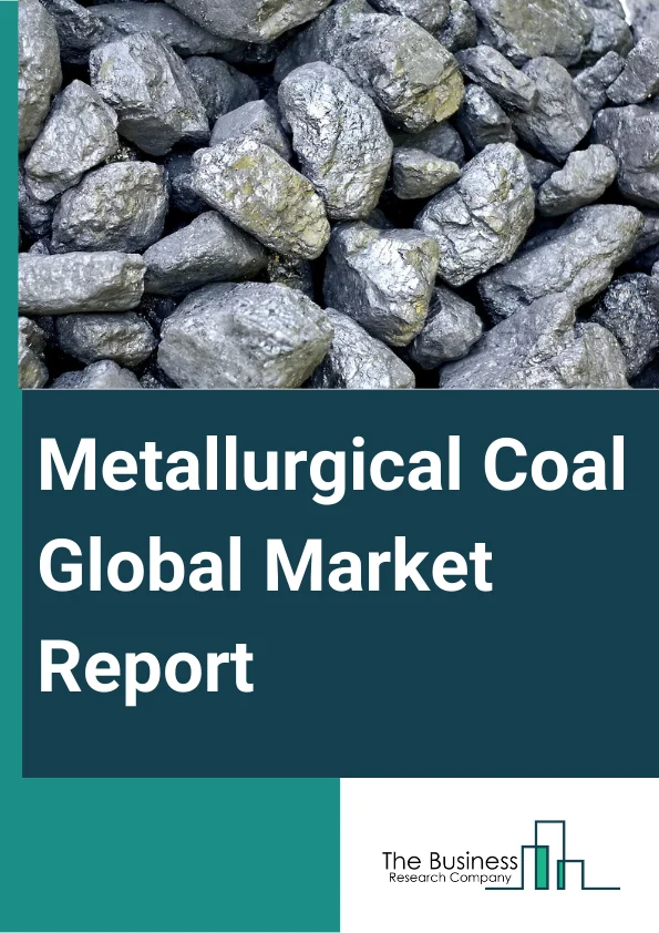 Global Metallurgical Coal Market Report 2024