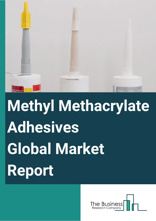 Global Methyl Methacrylate Adhesives Market Report 2024