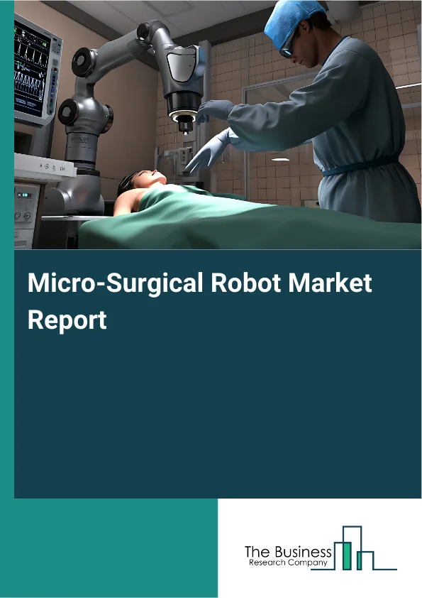 Micro-Surgical Robot Market Report Infographic Image