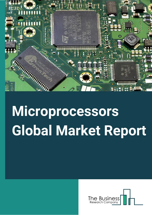 Microprocessors Global Market Report 2023 – By Type (ARMBased MPUs, x86Based MPUs), By Application (PCs, Servers, Mainframes, Tablet, Cellphone, Embedded MPUs), By End User Industries (Communication, Consumer Electronics, Automotive, Manufacturing) – Market Size, Trends, And Global Forecast 2023-2032