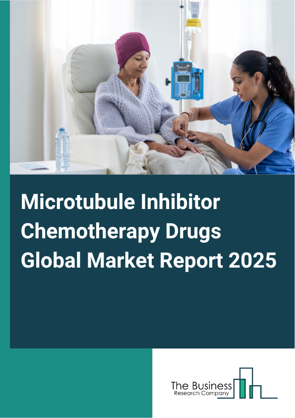 Global Microtubule Inhibitor Chemotherapy Drugs Market Report 2025