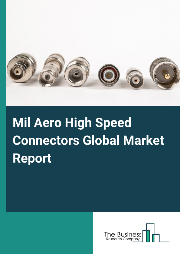 Global Mil Aero High Speed Connectors Market Report 2025