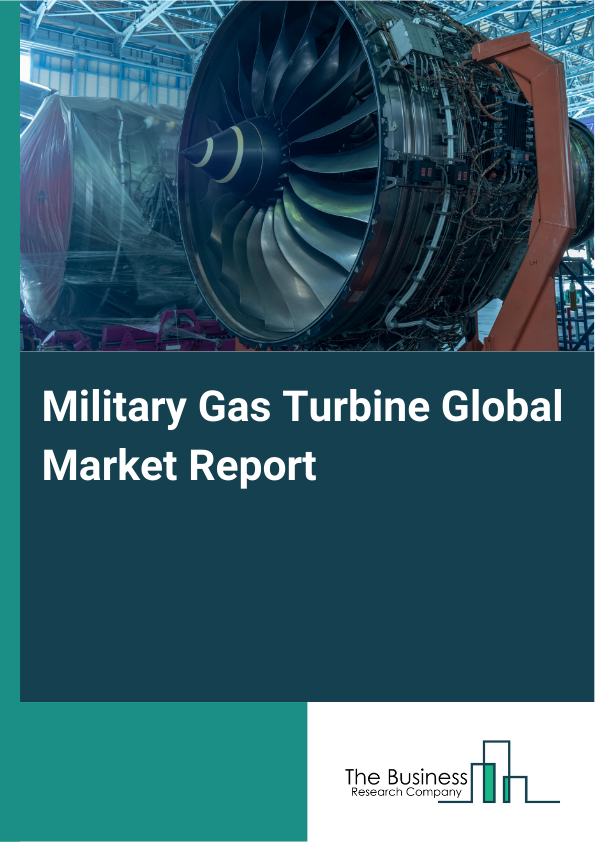 Global Military Gas Turbine Market Report 2025