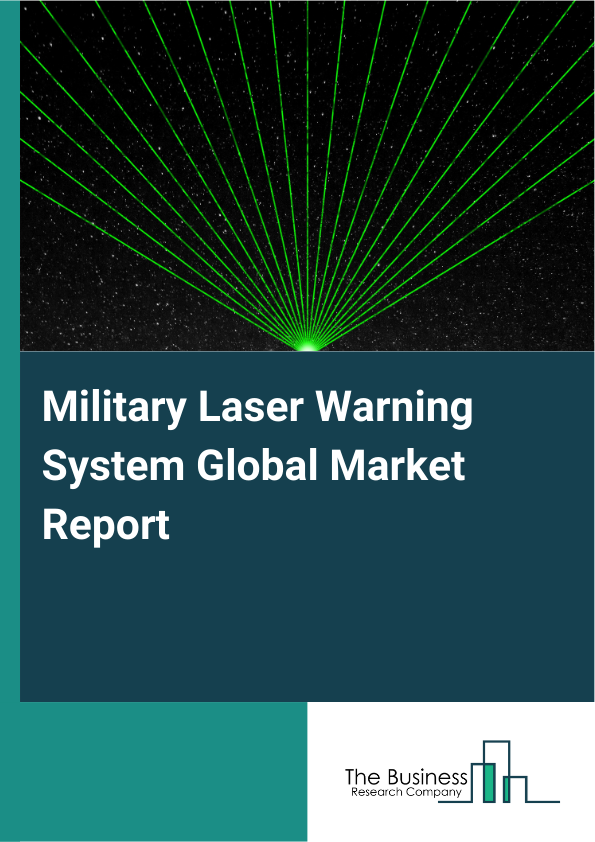 Global Military Laser Warning System Market Report 2025