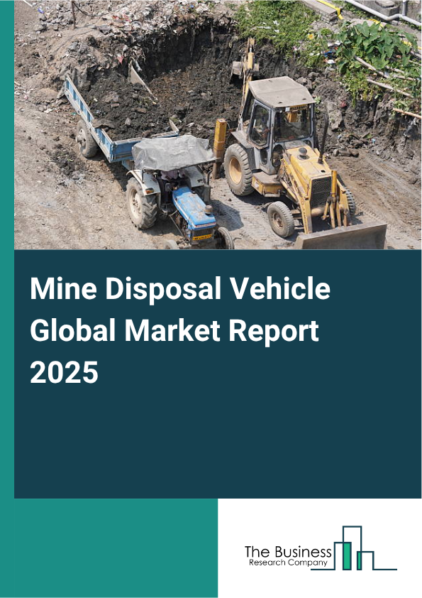 Global Mine Disposal Vehicle Market Report 2025