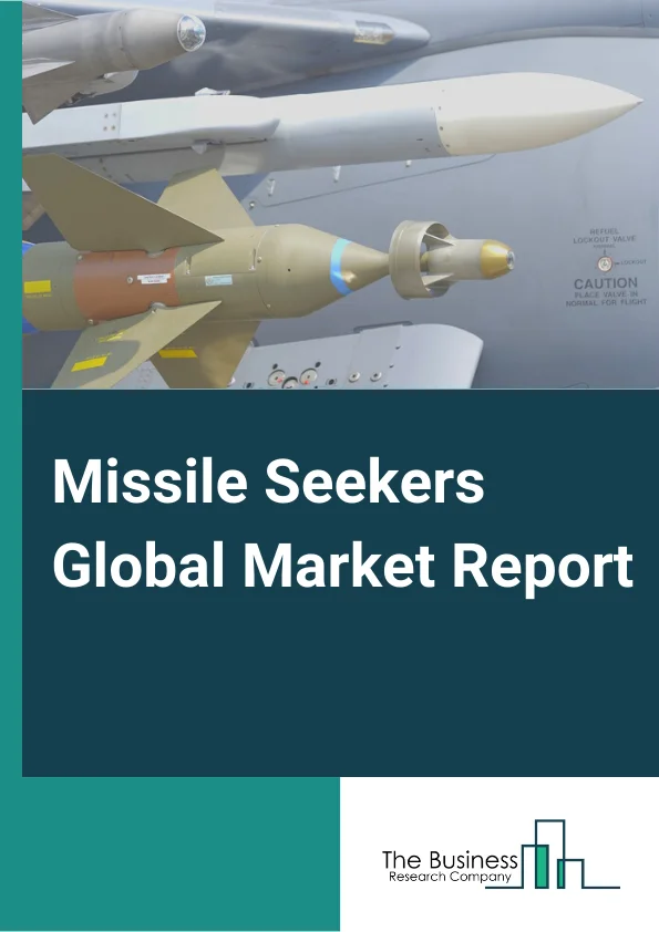 Missile Seekers Global Market Report 2023 – By Missile Type (Cruise Missile, Ballistic Missile, Interceptor Missile, Conventional), By Technology (Active Radar, Semi-active Radar, Passive Radar, Infrared, laser, multimode), By Launch Mode (Surface-to-Surface, Surface-to-Air, Air-to-Surface, Air-to-Air) – Market Size, Trends, And Global Forecast 2023-2032