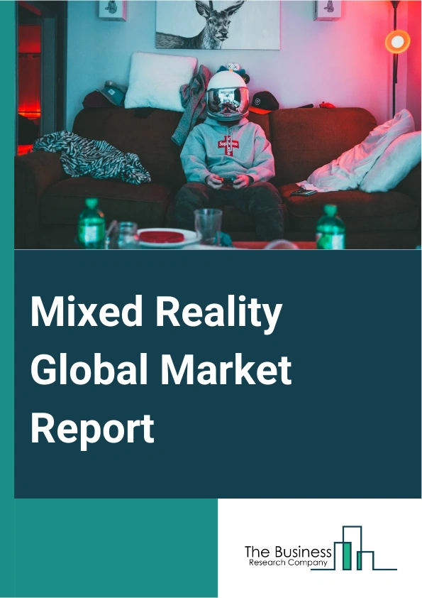 Global Mixed Reality Market Report 2025
