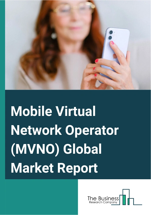 Mobile Virtual Network Operator (MVNO) Global Market Report 2025 – By Service (Postpaid, Prepaid), By Operational Model (Reseller, Service Operator, Full Mobile Virtual Network Operator), By Deployment (Cloud, On-premise), By Business Model (Discount, Specialist Data, Ethnic, Business, International Or Roaming, Youth Or Media, Bundled, Others Business Models) – Market Size, Trends, And Global Forecast 2025-2034