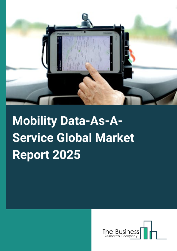 Mobility Data-As-A-Service Market Report Infographic Image