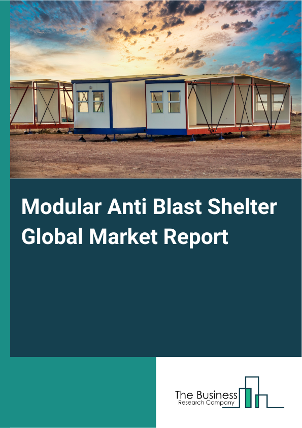 Global Modular Anti Blast Shelter Market Report 2025