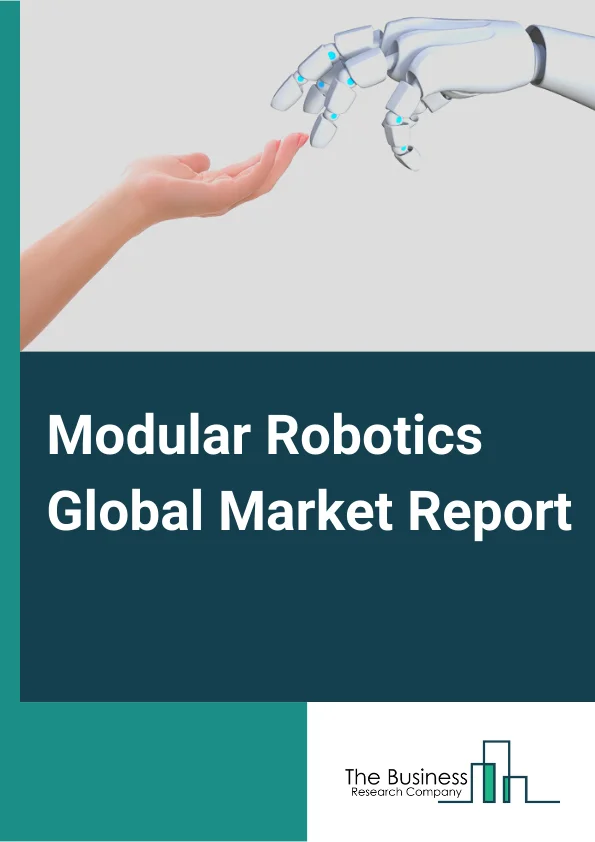 Modular Robotics Market Report 2023