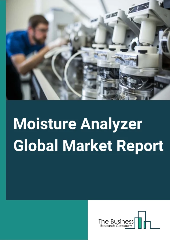 Moisture Analyzer Global Market Report 2024 – By Type (Desktop, Handheld), By Analyzing Technique (Loss-On-Drying, Karl Fischer Titration, Microwave, Capacitance, Drying Owen, Near-Infrared, Radio Frequency, Other Analyzing Techniques), By Vertical (Construction, Pharmaceuticals, Chemical and Petroleum, Food and Beverage, Wood, Paper, and Pulp, Metal and Mining, Other Verticals) – Market Size, Trends, And Global Forecast 2024-2033