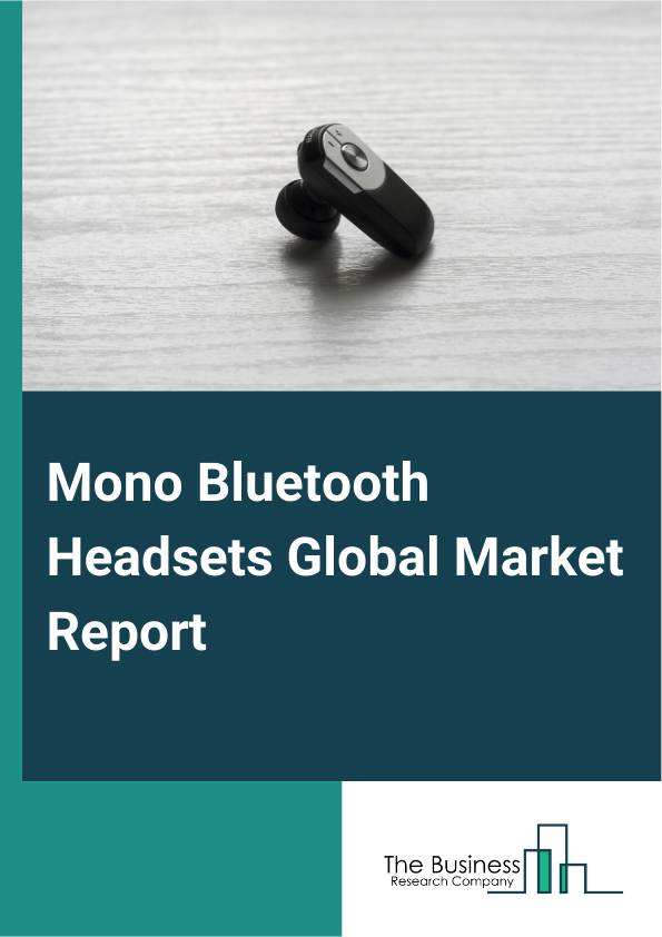 Global Mono Bluetooth Headsets Market Report 2025