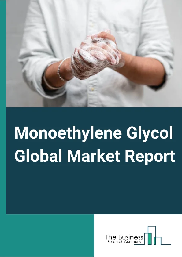 Monoethylene Glycol Global Market Report 2023 – By Production Process (Gas-Based, Naphtha-Based, Coal-Based, Methane-to-Olefins (MTO), Bio-Based), By Application (Polyester Fiber, Polyethylene Terephthalate (PET) Resins, Polyethylene Terephthalate (PET) Film, Antifreeze, Other Applications), By End Users (Textiles and Leather, Packaging, Adhesives and Sealants, Paints and Coatings, Chemical, Other End Users) – Market Size, Trends, And Global Forecast 2023-2032