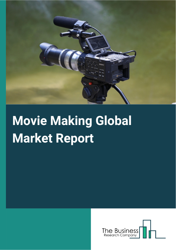 Movie Making Market Size and growth rate 2025 to 2029: Graph