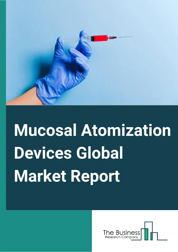 Mucosal Atomization Devices Global Market Report 2023 – By Type (Nasal Atomization Devices, Fiber Optic Atomization Devices, Laryngo-Tracheal Atomization Devices, Bottle Atomizer Devices), By Technology (Gas Propelled Atomization Devices, Electrical Atomization Devices), By End User (Hospitals, Ambulatory Surgical Centers, Specialized Clinics) – Market Size, Trends, And Global Forecast 2023-2032 