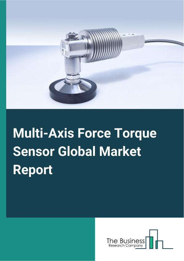 Global Multi-Axis Force Torque Sensor Market Report 2025