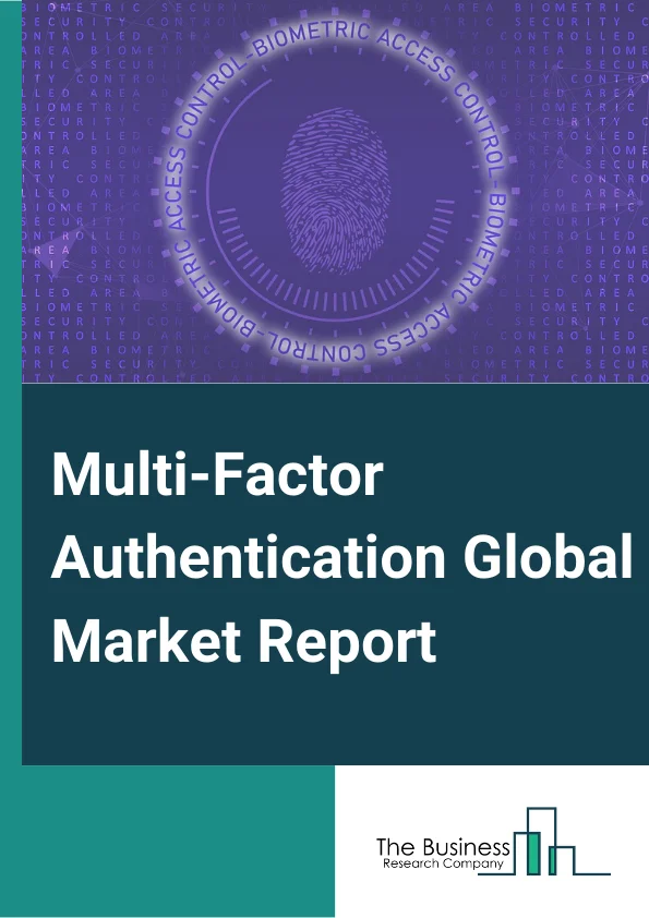 Multi-Factor Authentication  Market Report 2023