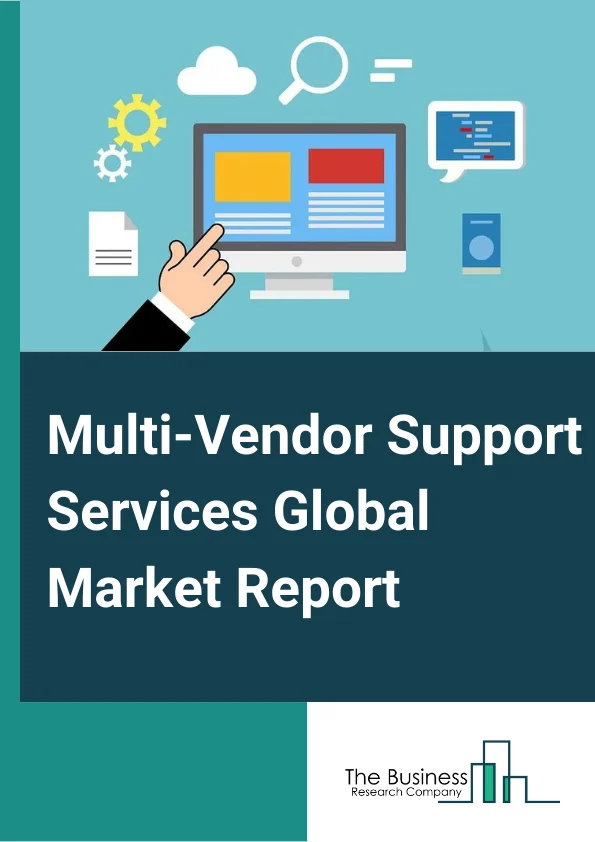 Multi-Vendor Support Services Global Market Report 2024 – By Type (Hardware Support Services, Software Support Services), By Application (Sales And Marketing, Financial And Accounting, Supply Chain, IT Operations, Other Applications), By Organization Size (Small And Medium Sized Enterprises, Large Enterprises), By Vertical (Banking, Financial Services And Insurance, Telecom And IT, Media And Entertainment, Travel And Logistics, Other Verticals) – Market Size, Trends, And Global Forecast 2024-2033