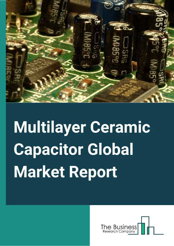 Multilayer Ceramic Capacitor Market Report 2023