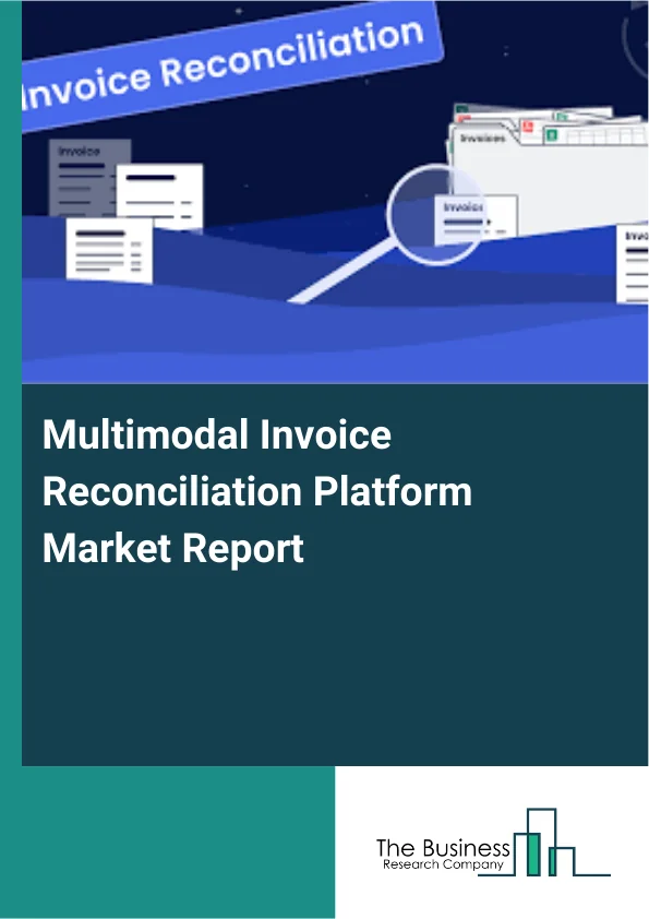 Multimodal Invoice Reconciliation Platform Market Report Infographic Image