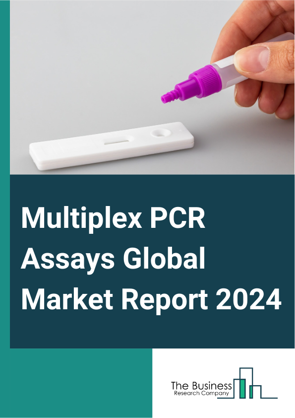 Global Multiplex PCR Assays Market Report 2025